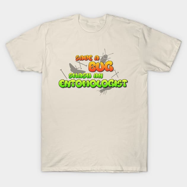 Save a Bug Mount an Entomologist T-Shirt by gates2hell